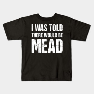 Mead - Funny Renaissance Festival Faire Kids T-Shirt